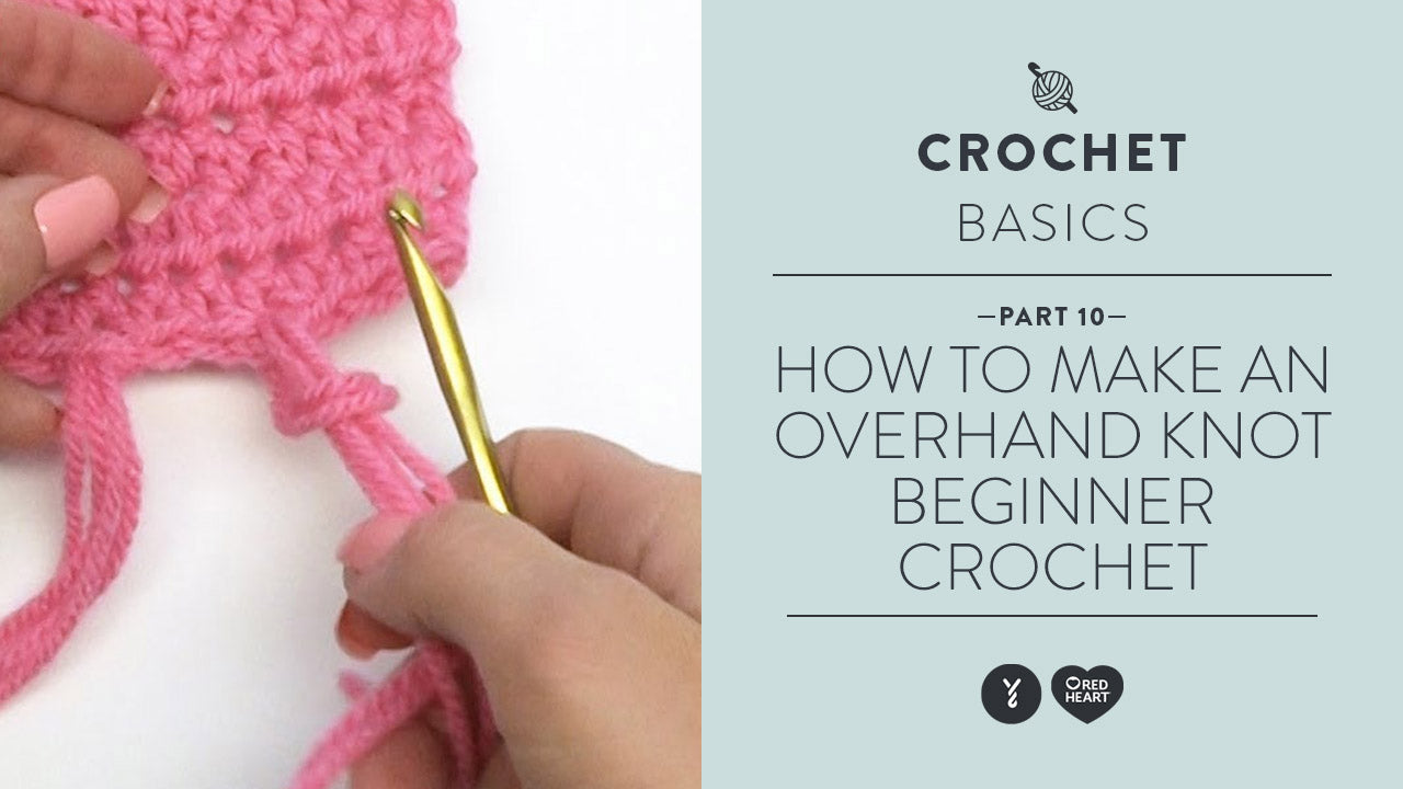 Image of How to Make an Overhand Knot - Beginner Crochet Video 10 thumbnail